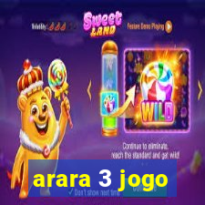 arara 3 jogo